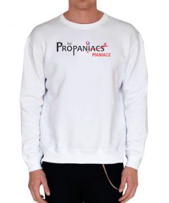 White Sweatshirt Maniacs the Propaniacs Shirt