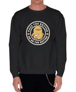 Funny Pass the Butter Sweatshirt