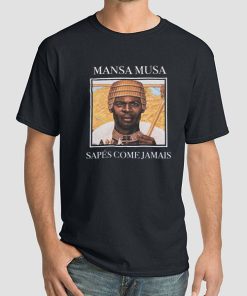 Sapes Come Jamais Mansa Musa T Shirt