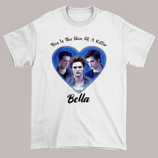Funny This Is the Skin of a Killer Bella Shirt