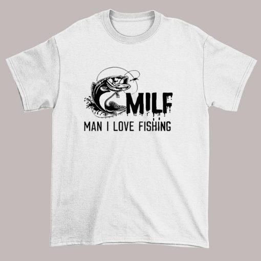 I Love Fishing Milf Define T Shirt