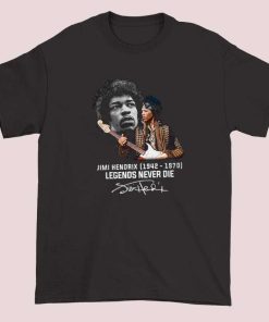 Legends Never die RIP Jimi Hendrix T Shirt